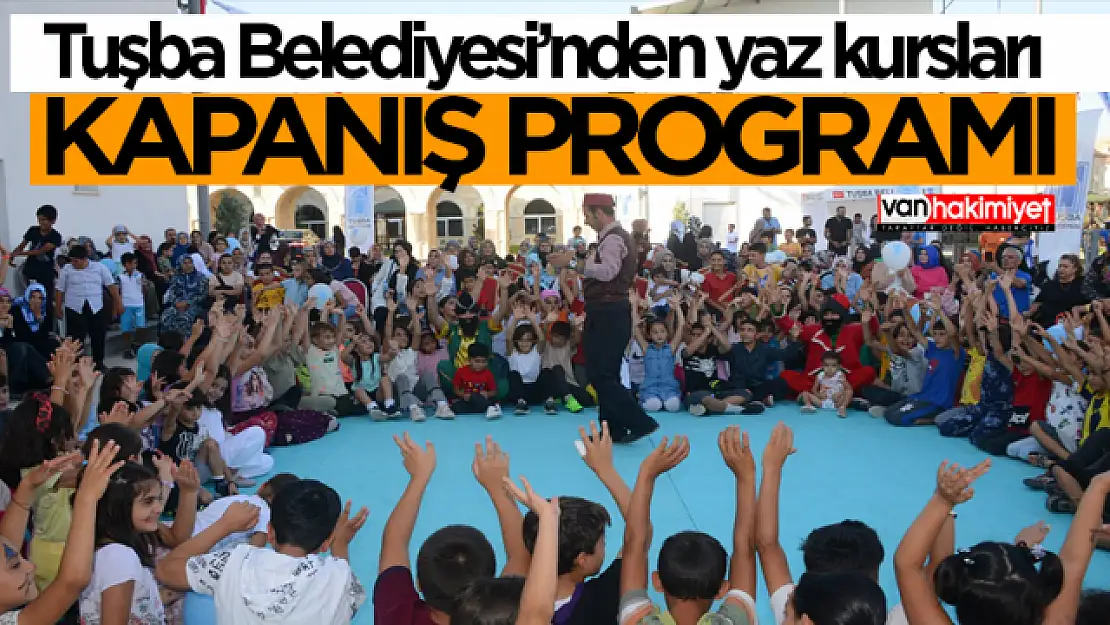 Tuşba Belediyesi'nden yaz kursları kapanış programı