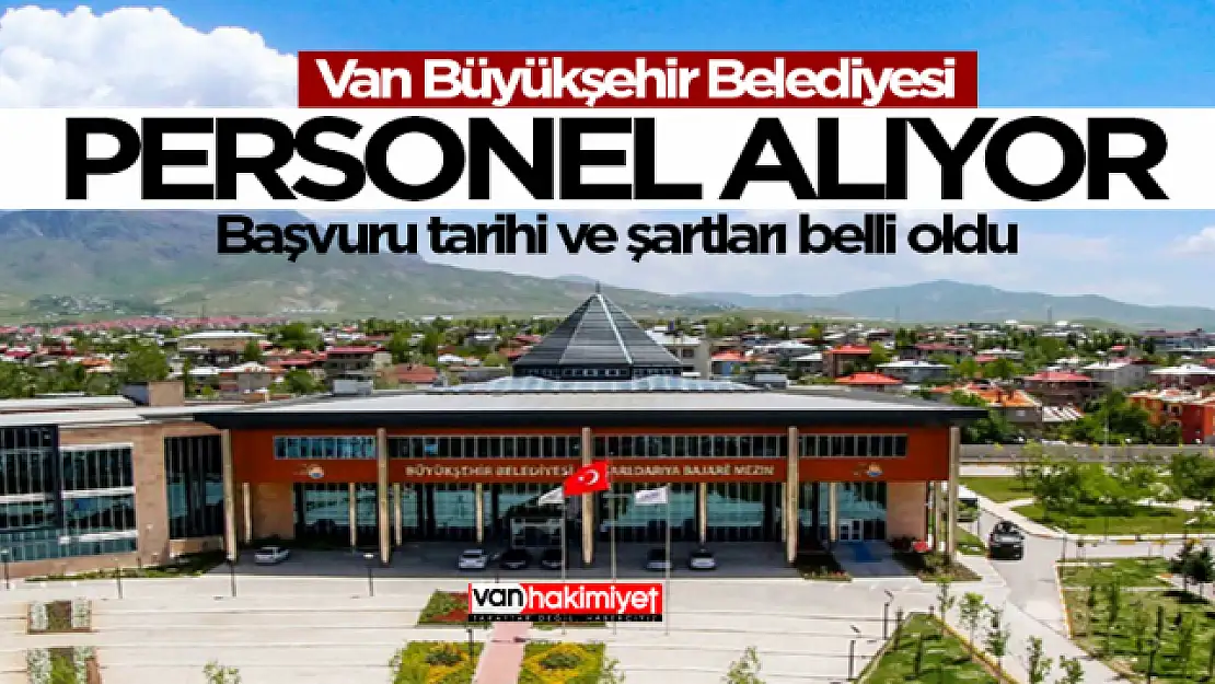 Van Büyükşehir Belediyesi Personel Alacak!