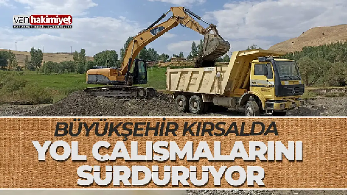 Van Büyükşehir'in yol çalışmaları sürüyor