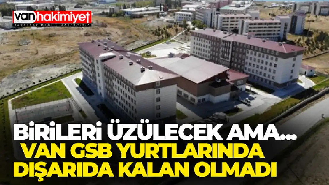 Van'da GSB yurtlarına başvuran tüm öğrenciler yerleştirildi