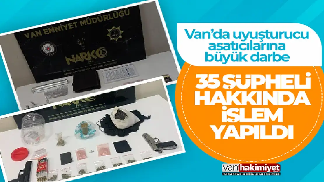 Van'da uyuşturucu satıcılarına darbe!