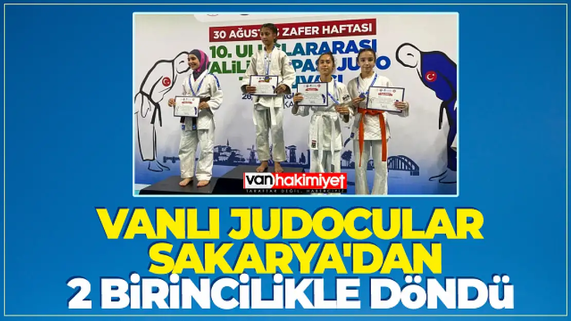 Vanlı judocular Sakarya'dan 2 birincilikle döndü