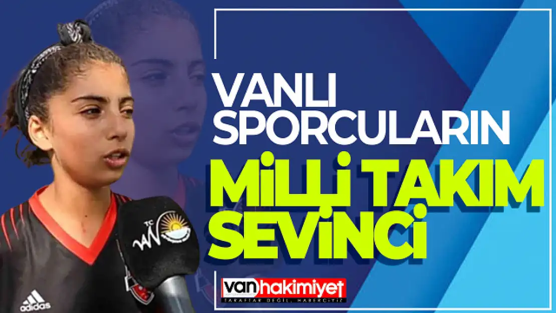 Vanlı sporcuların milli takım sevinci