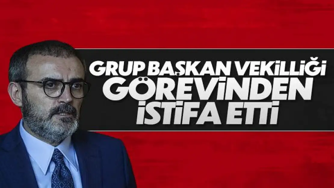 AK Parti Grup Başkanvekili Mahir Ünal, görevinden istifa etti