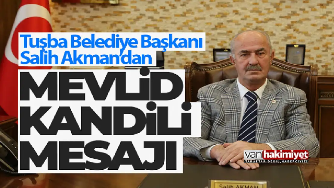 Başkan Akman'dan Mevlid Kandili mesajı