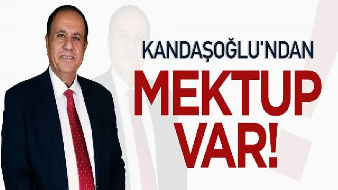 Kandaşoğlu'ndan Mektup!