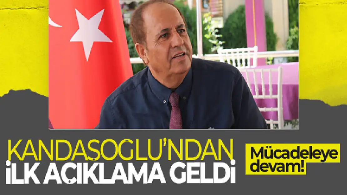 Kandaşoğlu'ndan YSK kararı hakkında ilk açıklama!