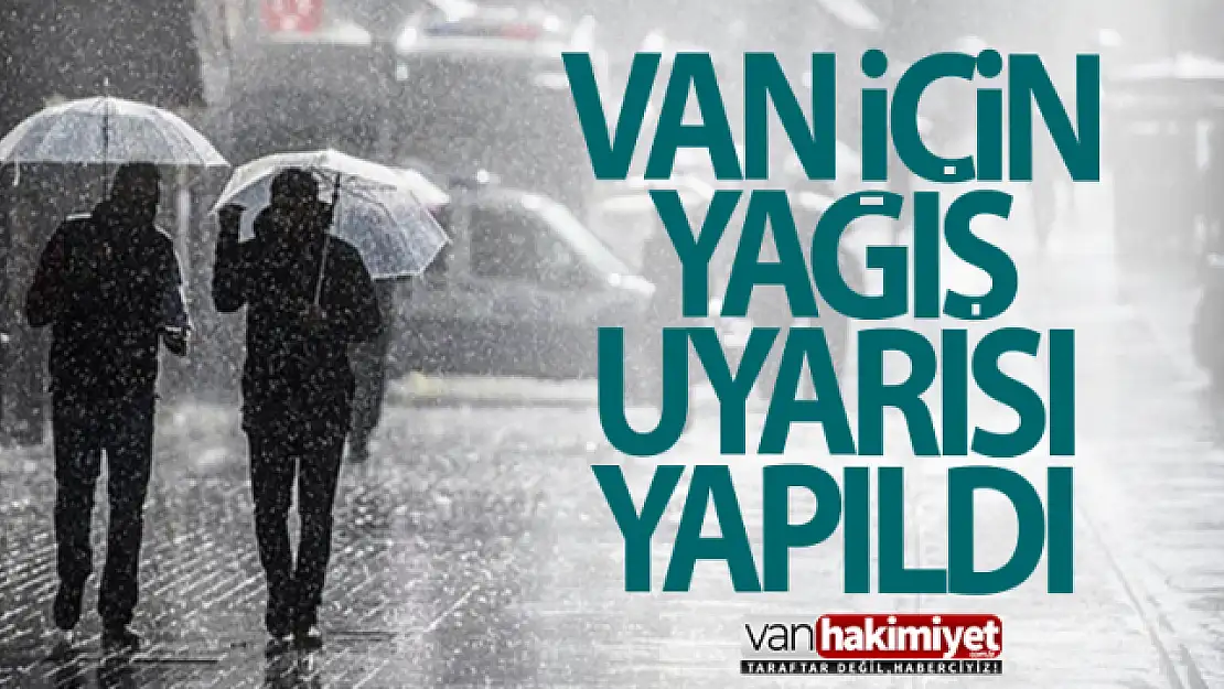 Meteoroloji'den Van için yağış uyarısı!