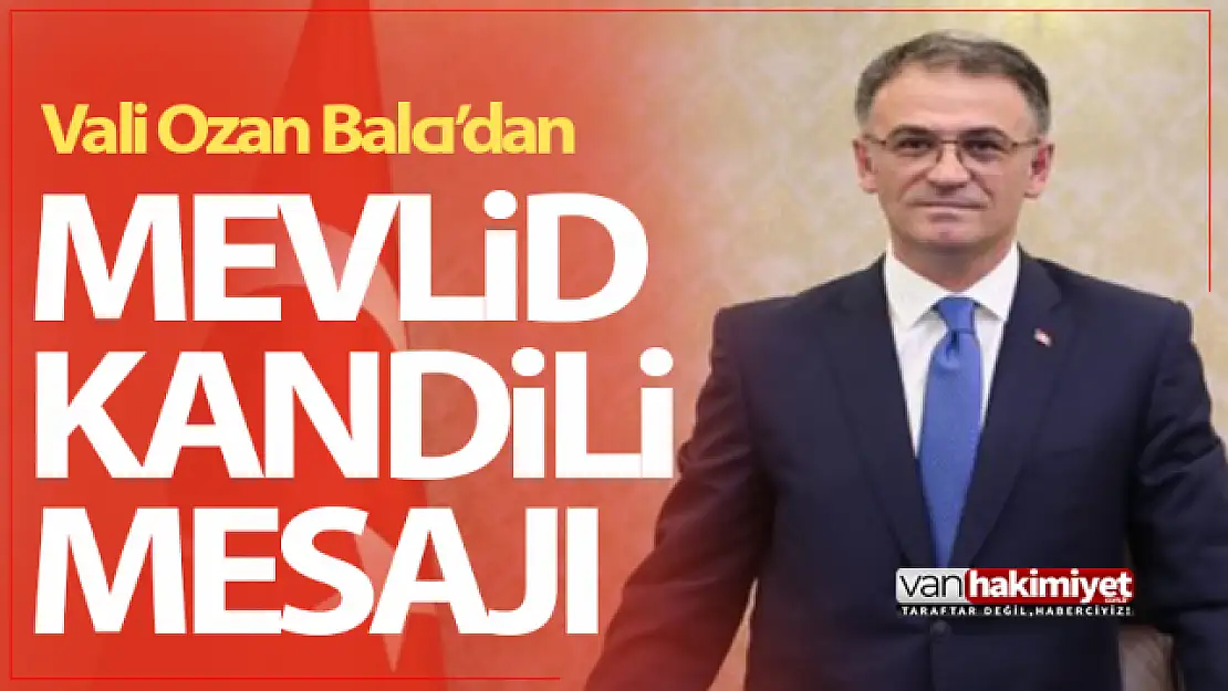 Vali Ozan Balcı'nın Mevlid Kandili Mesajı