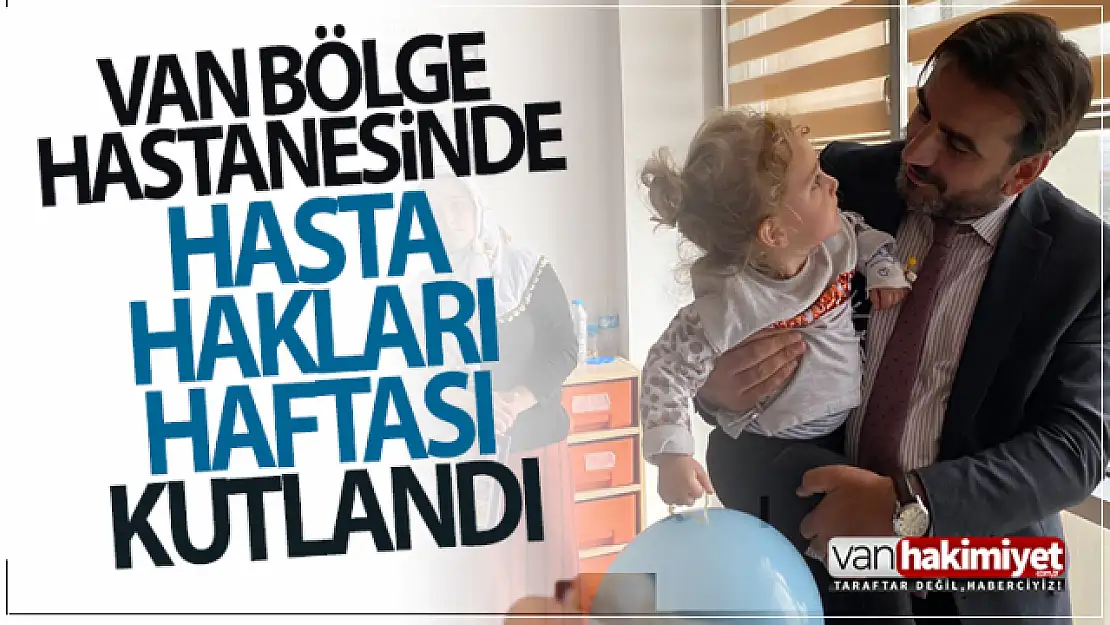 Van Bölge Hastanesinde 'Hasta Hakları Haftası' etkinliği 