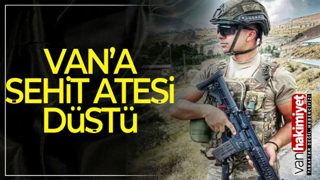 Van'a şehit ateşi düştü