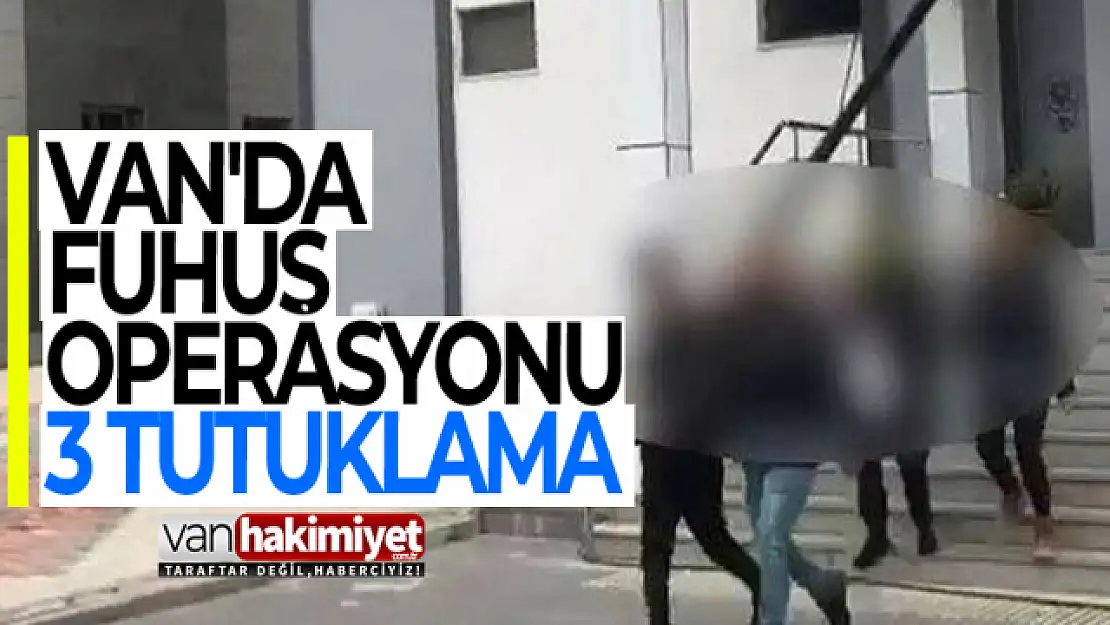 Van'da fuhuş operasyonu: 3 tutuklama