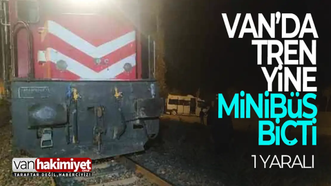 Van'da tren minibüse çarptı