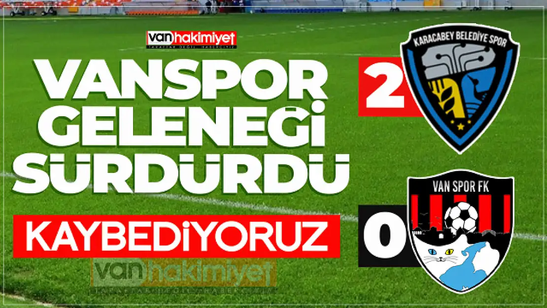 Vanspor, Karacabey'e 2-0 mağlup oldu