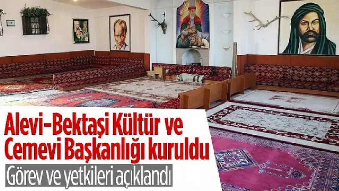 Alevi - Bektaşi Kültür ve Cemevi Başkanlığı'nın görev ve yetkileri açıklandı