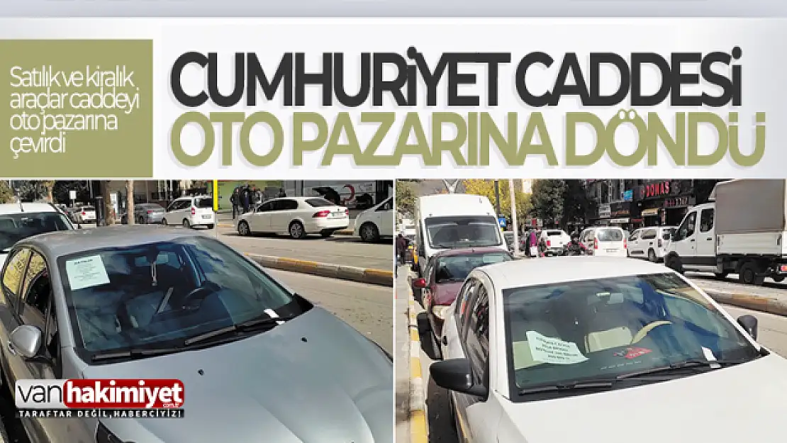 Cumhuriyet caddesi oto pazarına döndü!