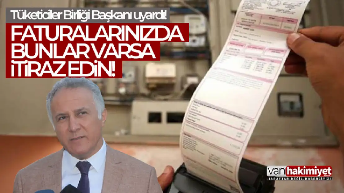 Tüketiciler Birliği uyardı! Faturanızda bu yazıyorsa itiraz edin