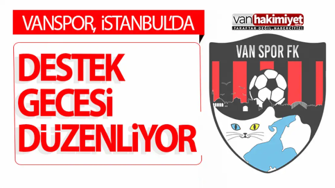 Vanspor İstanbul'da destek gecesi düzenliyor