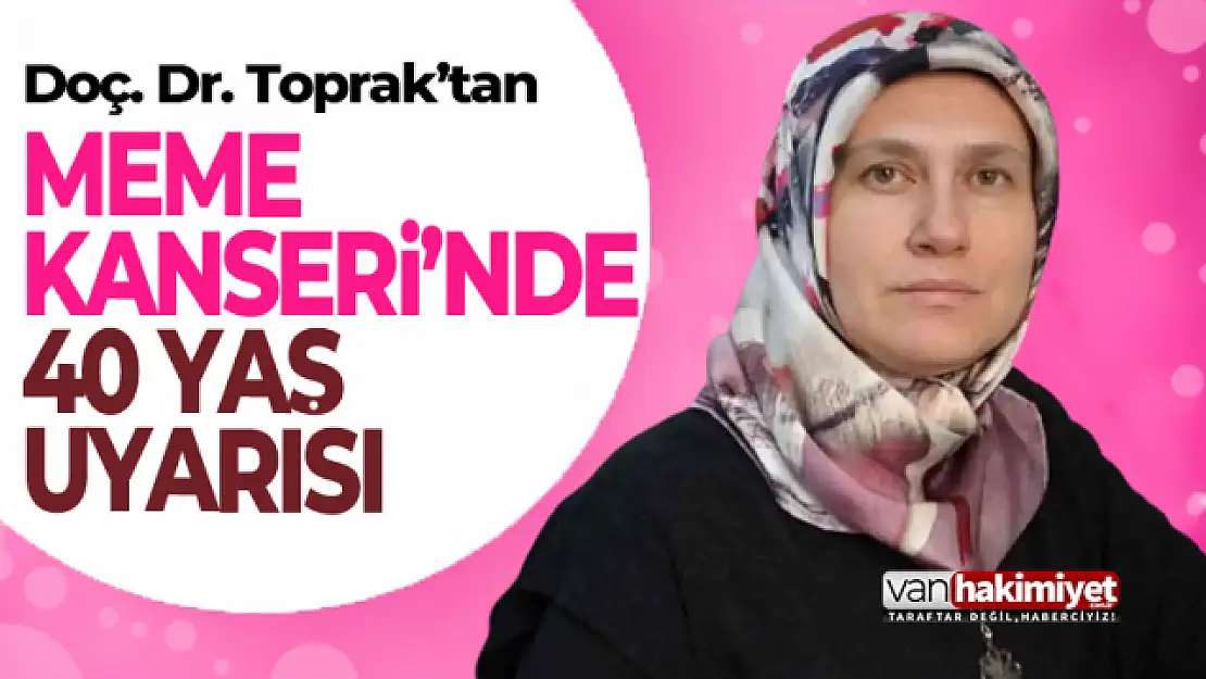 Doç. Dr. Burşen Toprak'tan meme kanseri uyarısı