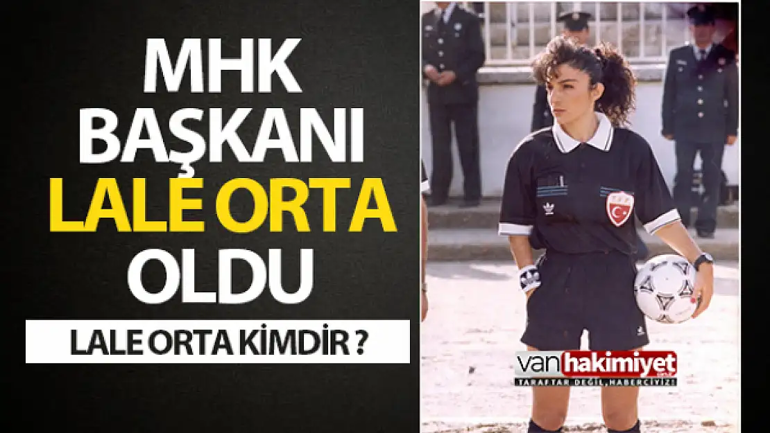 MHK'nin yeni başkanı belli oldu! MHK Başkanı Lale Orta kimdir?