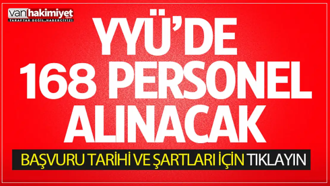 Van YYÜ 168 Personel Alacak! İşte başvuru şartları ve tarihi