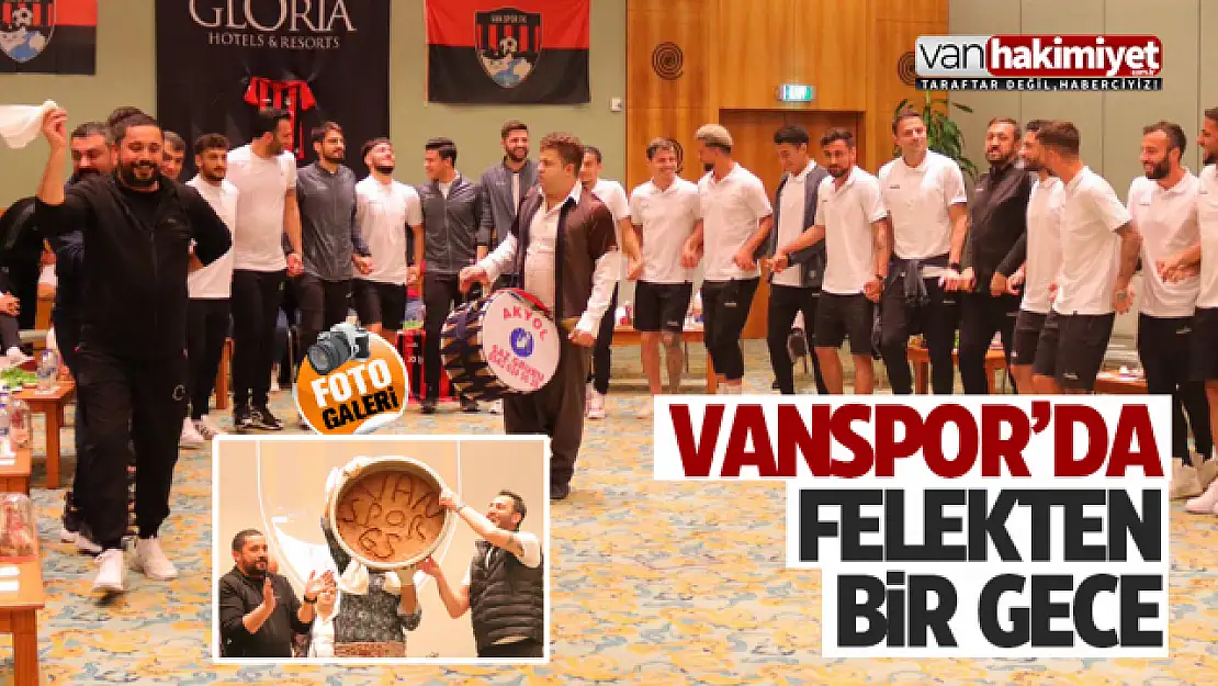 Vansporlu futbolcular kamp sonunda felekten bir gece çaldı