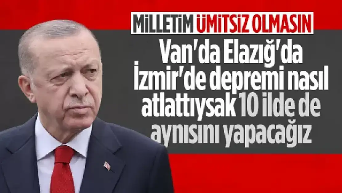 Cumhurbaşkanı Erdoğan: 10 ilimizde konutları sahiplerine teslim edeceğiz