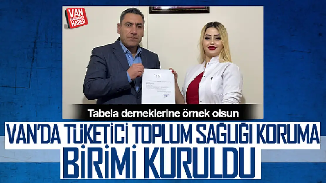 Van'da tüketici toplum sağlığı koruma birimi kuruldu