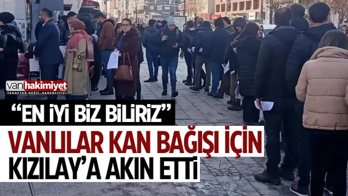 Vanlılar kan bağışı için Kızılay'a akın etti