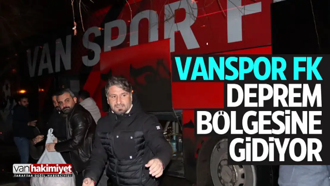 Vanspor heyeti deprem bölgesine gidiyor!