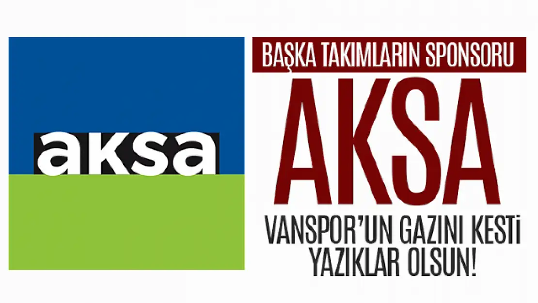 AKSA'dan Vanspor'a darbe!