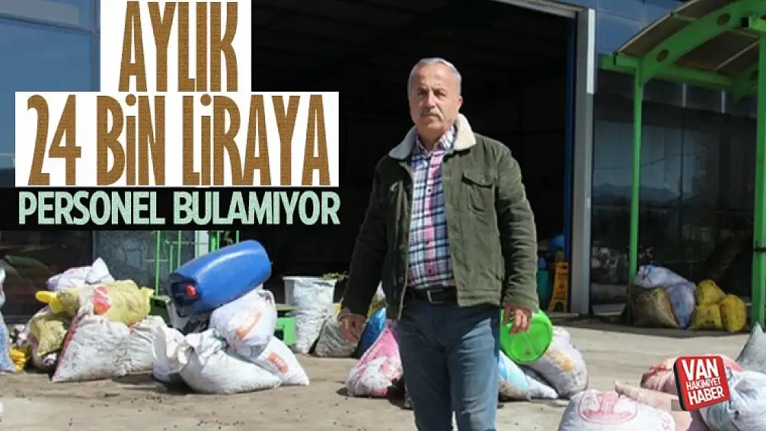 Aydın'da 24 bin liraya çalışacak işçi bulamıyor!