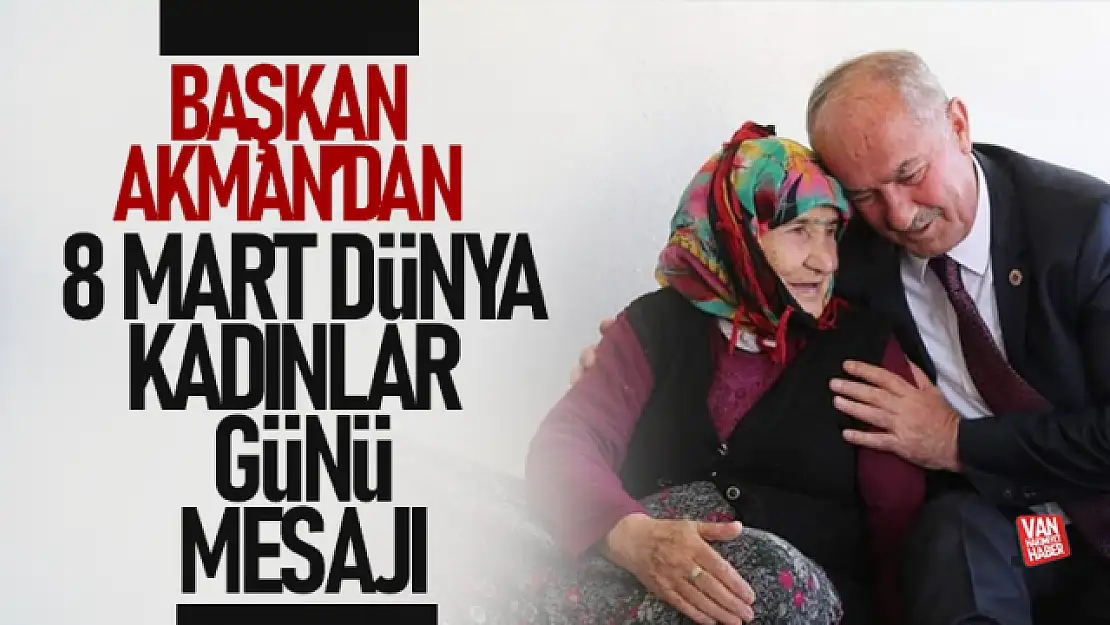 Başkan Akman'dan '8 Mart Dünya Kadınlar Günü' mesajı