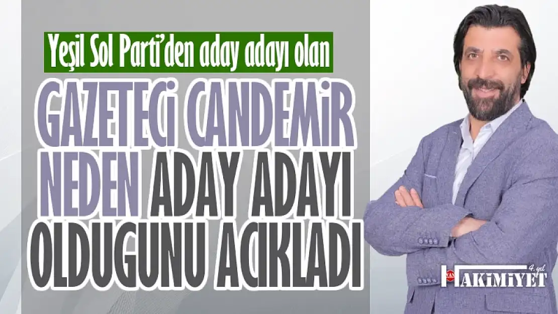 Gazeteci Oktay Candemir neden aday adayı olduğunu açıkladı