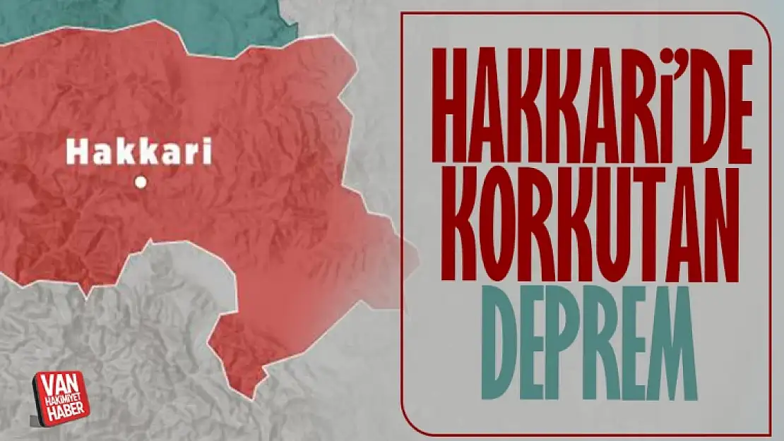 Hakkari'de korkutan deprem!