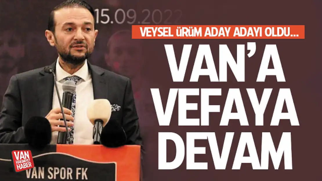 İş insanı Veysel Ürüm, AK Parti Van milletvekili aday adaylık başvurusu yaptı!