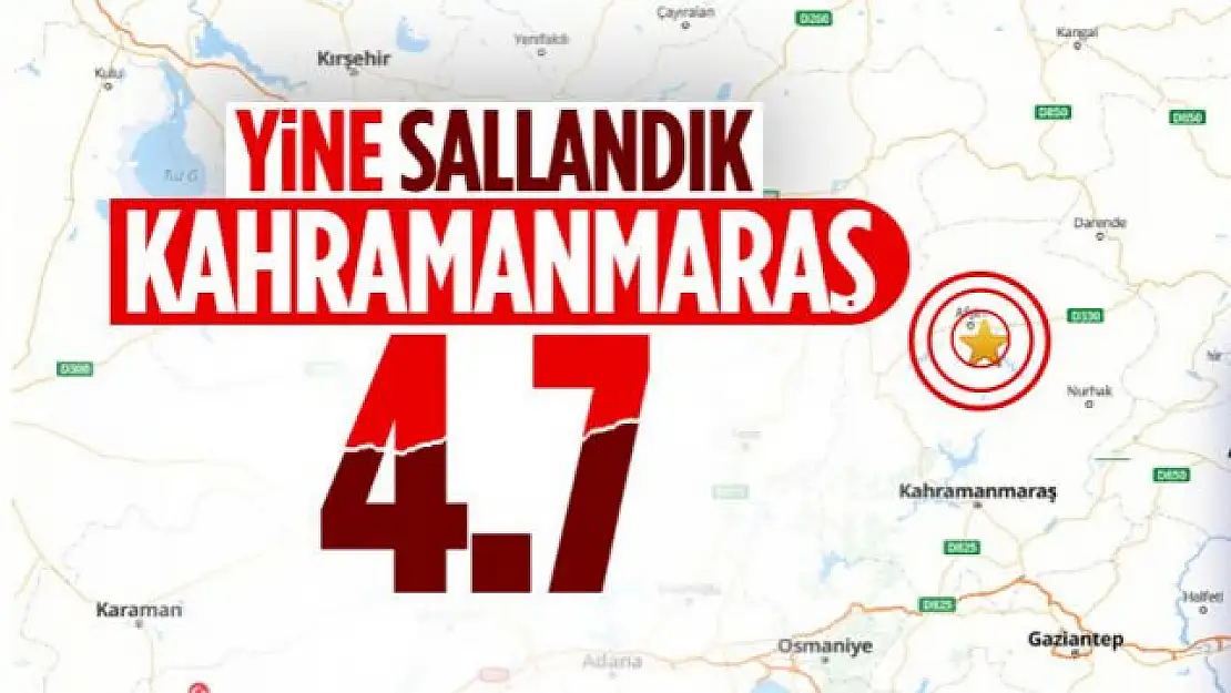 Kahramanmaraş 4.7 ile sallandı!