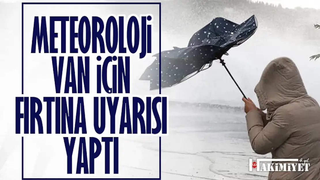 Meteoroloji'den Van'a fırtına uyarısı