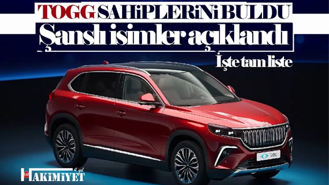 TOGG çekiliş listesi açıklandı! İşte şanslı isimler...