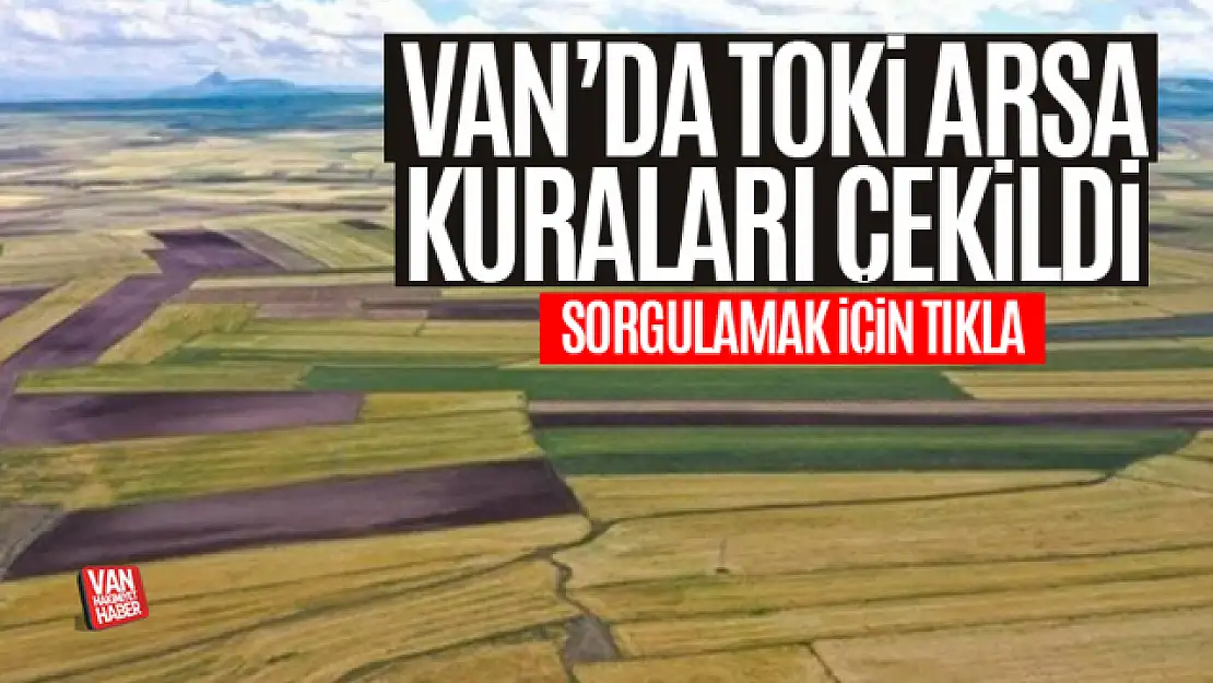 Van TOKİ arsa kura sonuçları açıklandı! Sorgulama ekranı için tıkla