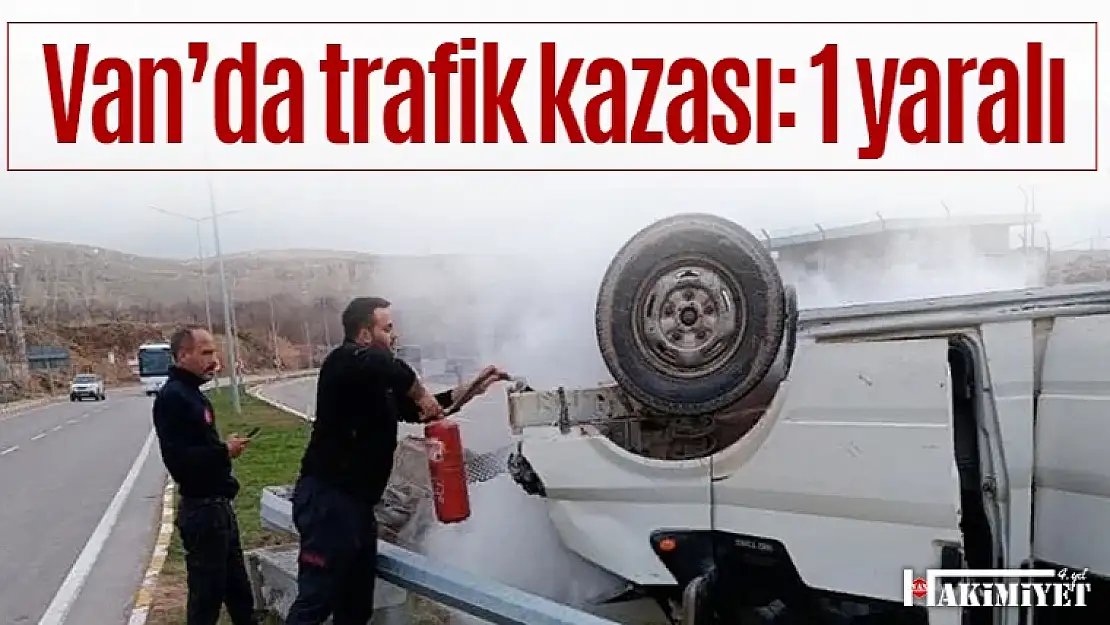 Van'da kamyonet takla attı: 1 yaralı