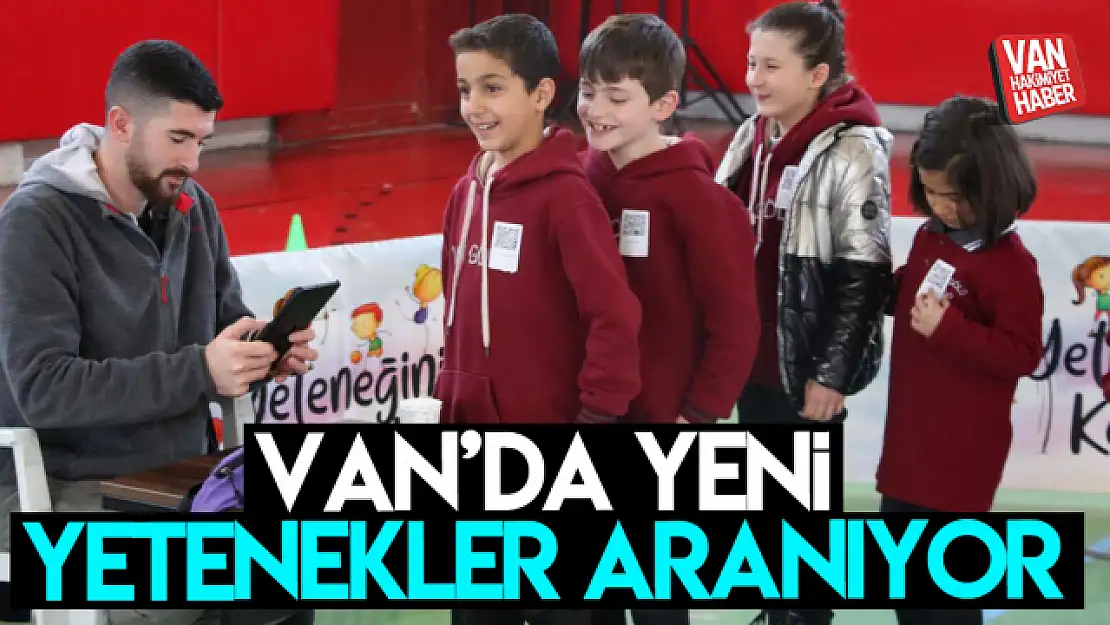 Van'da 'Sportif Yetenek Taraması' devam ediyor