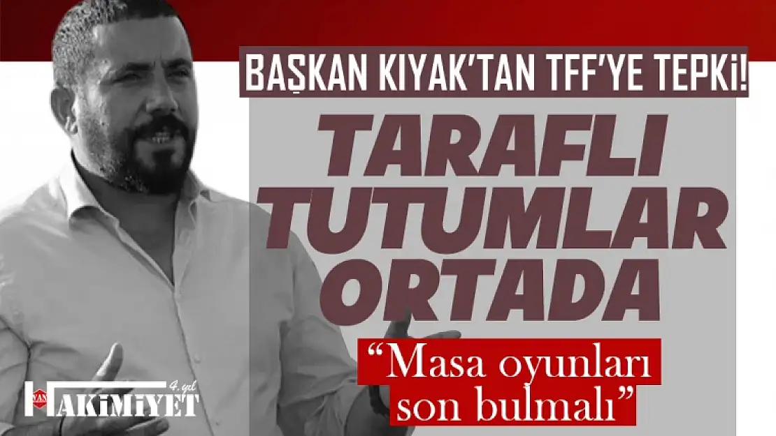 Vanspor Başkanı Feyat Kıyak'tan TFF'ye tepki!