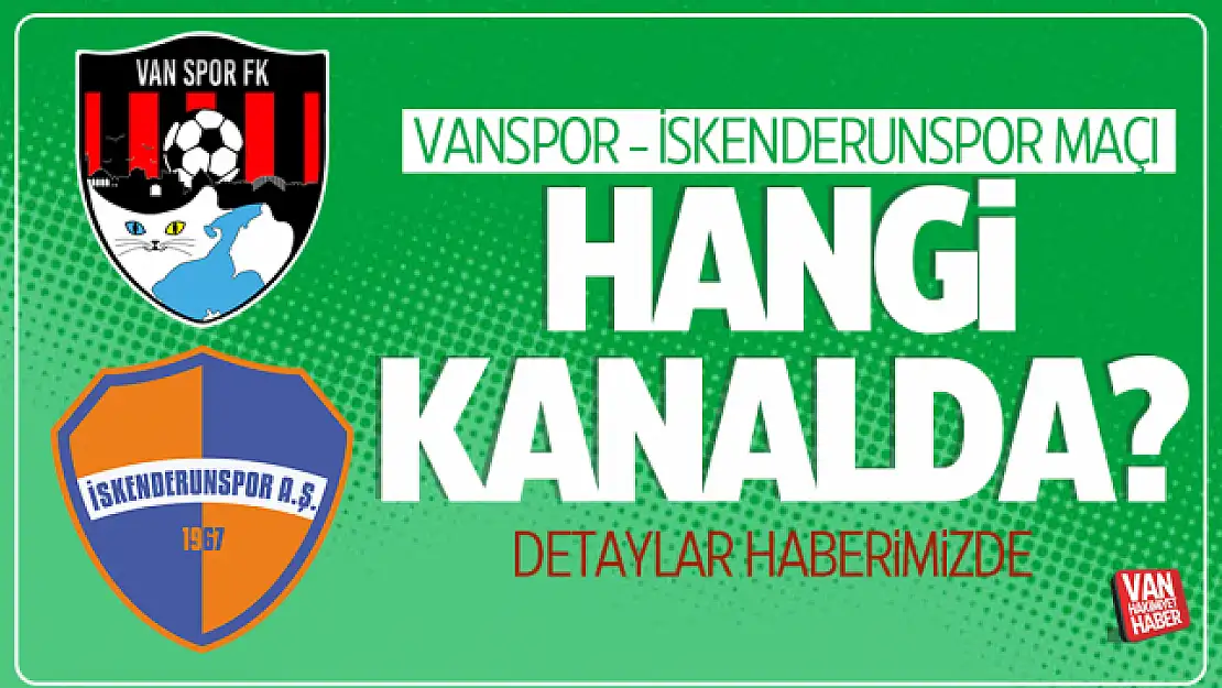 Vanspor İskenderunspor maçı hangi kanalda? Canlı İzle