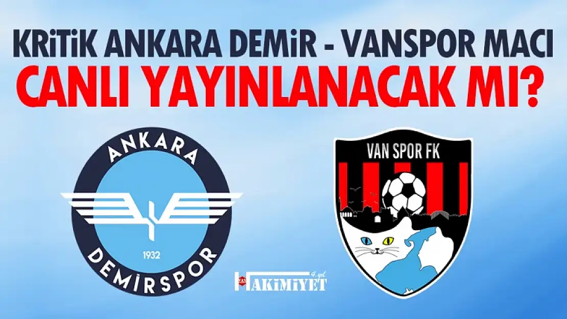 Ankara Demirspor - Vanspor maçı hangi kanalda? Canlı yayın var mı