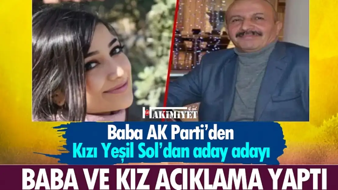 Baba AK Parti'den, kızı Yeşil Sol'dan aday adayı oldu!