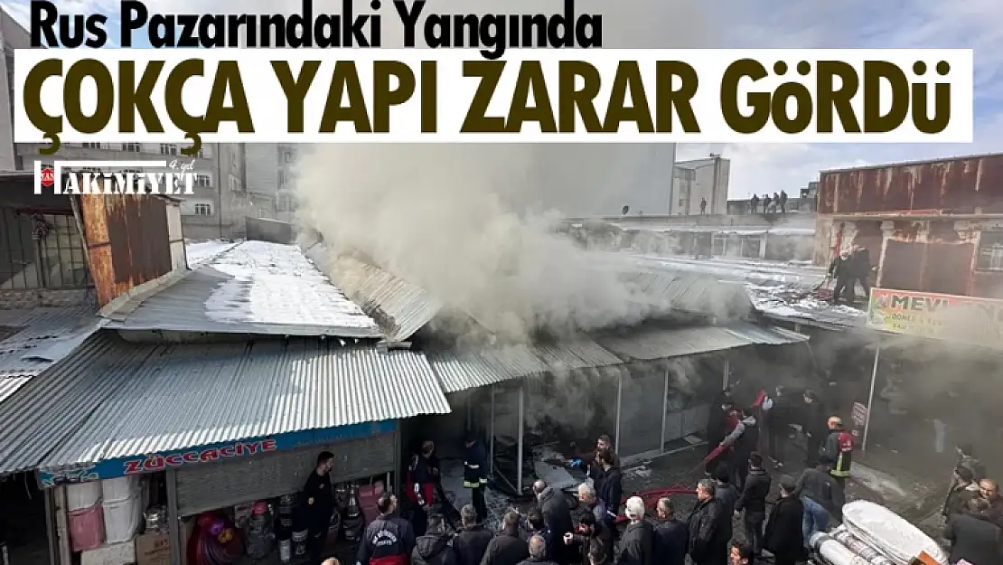 Büyük Rus Pazarı'ndaki yangında onlarca dükkan zarar gördü