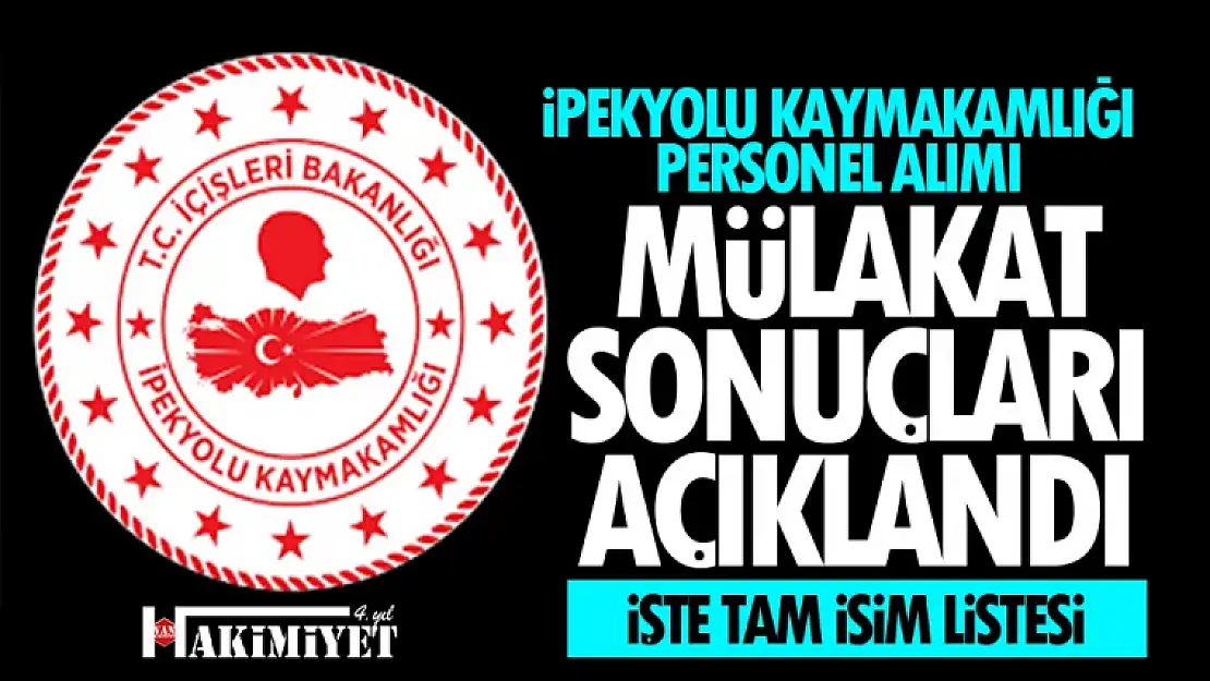 İpekyolu Kaymakamlığı personel alımı mülakat sonuçları açıklandı