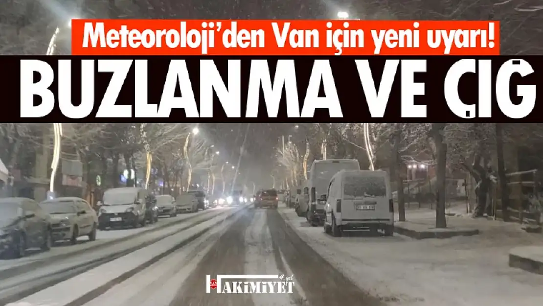 Meteorolojiden Van'a buzlanma, don ve çığ uyarısı