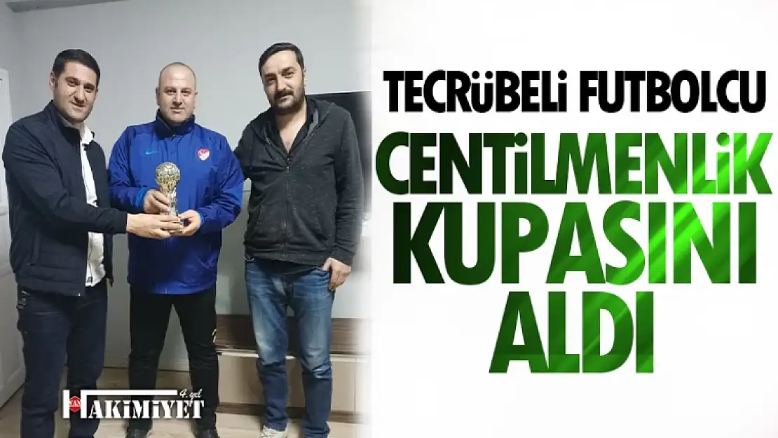 Tecrübeli Futbolcu Centilmenlik Kupasını Aldı